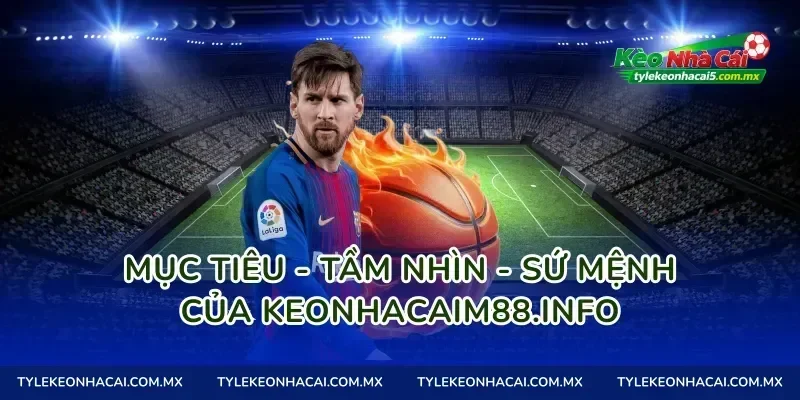 Mục tiêu - Tầm nhìn - Sứ mệnh của tylekeo01.site